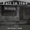 Certified Tank - Fall in Line (Ep)